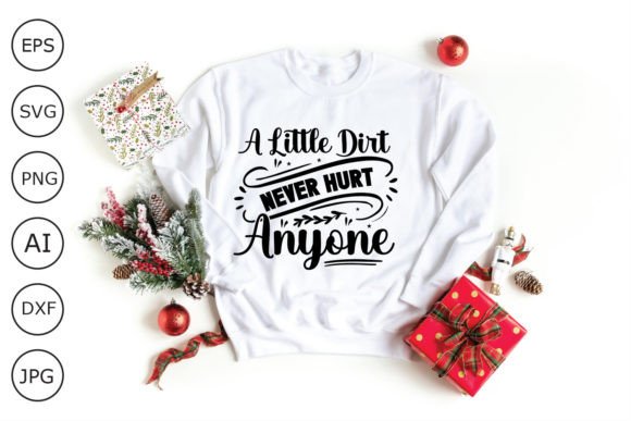 A Little Dirt Never Hurt Anyone SVG for Crafts and Graphics