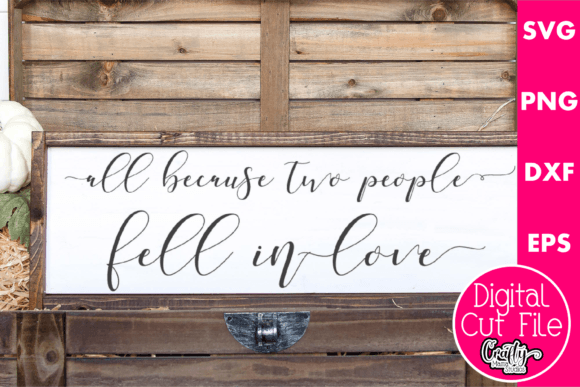 All Because Two People Fell in Love Graphics for Crafts