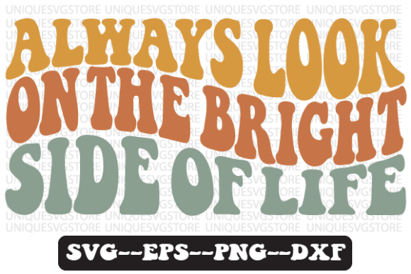 Always Look on the Bright Side Svg Png for Crafts and Graphics