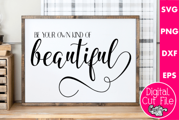 Be Your Own Kind of Beautiful Graphics for Crafts
