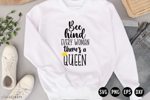 Bee Hind Every Woman There's a Queen SVG Graphics & Crafts