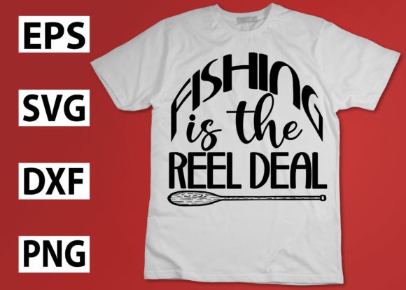 Fishing is the Reel Deal Graphics for Crafts