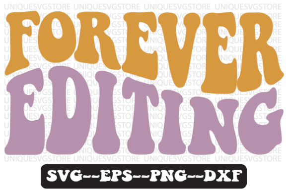 Forever Editing Quote Retro Svg Design for Crafts and Graphics