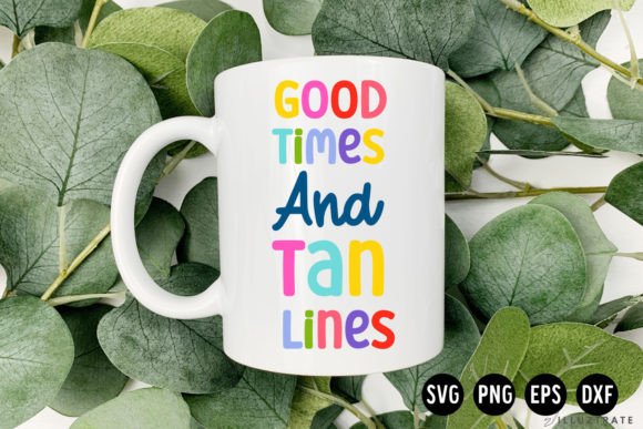 Good Times and Tan Lines SVG Summer Graphics for Crafts