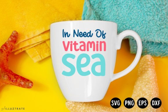 In Need of Vitamin Sea SVG Summer SVG Graphics for Crafts