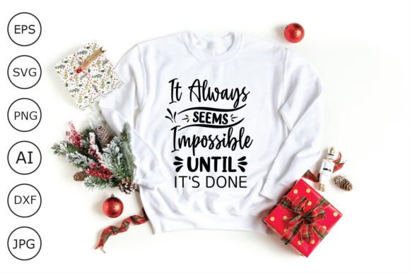 It Always Seems Impossible Until It's Do - Graphics for Crafts