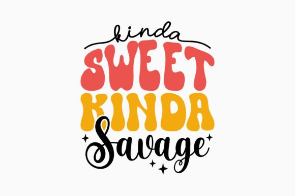 Kinda Sweet Kinda Savage Retro Graphics for Crafts