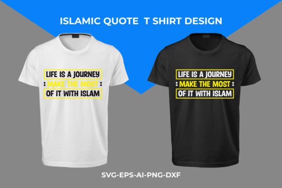 Life is a Journey Make - Islamic Tshirt Graphics Review