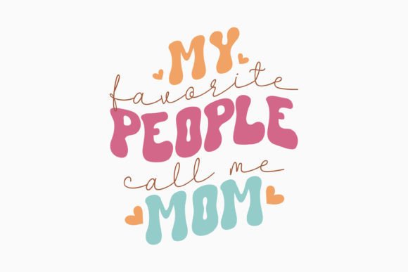 My Favorite People Retro Mothers Day SVG Graphics for Crafts