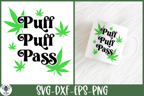 Puff Puff Pass SVG Stoner Quote for Graphics and Crafts