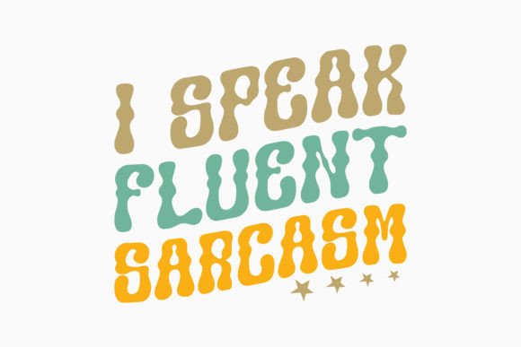Retro I Speak Fluent Sarcasm Graphics for Crafts and Blogs