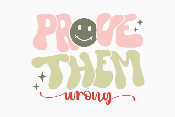 Retro Inspirational SVG Prove Them Wrong: A Crafts and Graphics Review