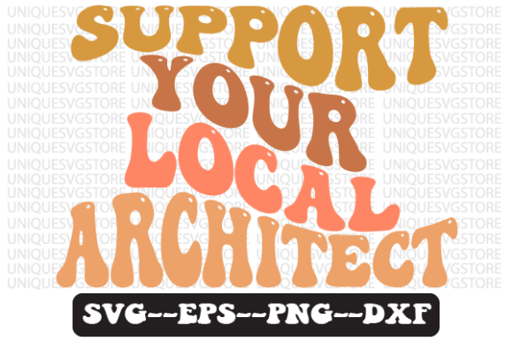 Support Your Local Architect Svg Design for Crafts and Graphics