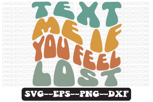 Text Me If You Feel Lost Svg Png Design Review