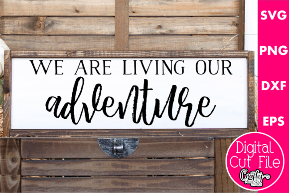 We Are Living Our Adventure Graphics for Crafts